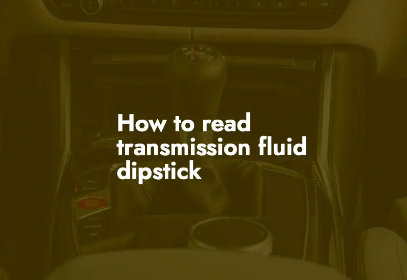 How to read transmission fluid dipstick
