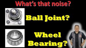 Understanding Wheel Bearing Versus Ball Joint?