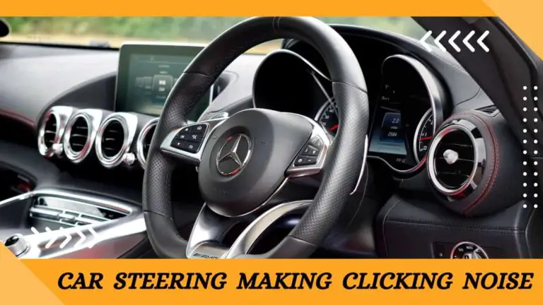 What Causes a Clicking Noise in the Steering Column?