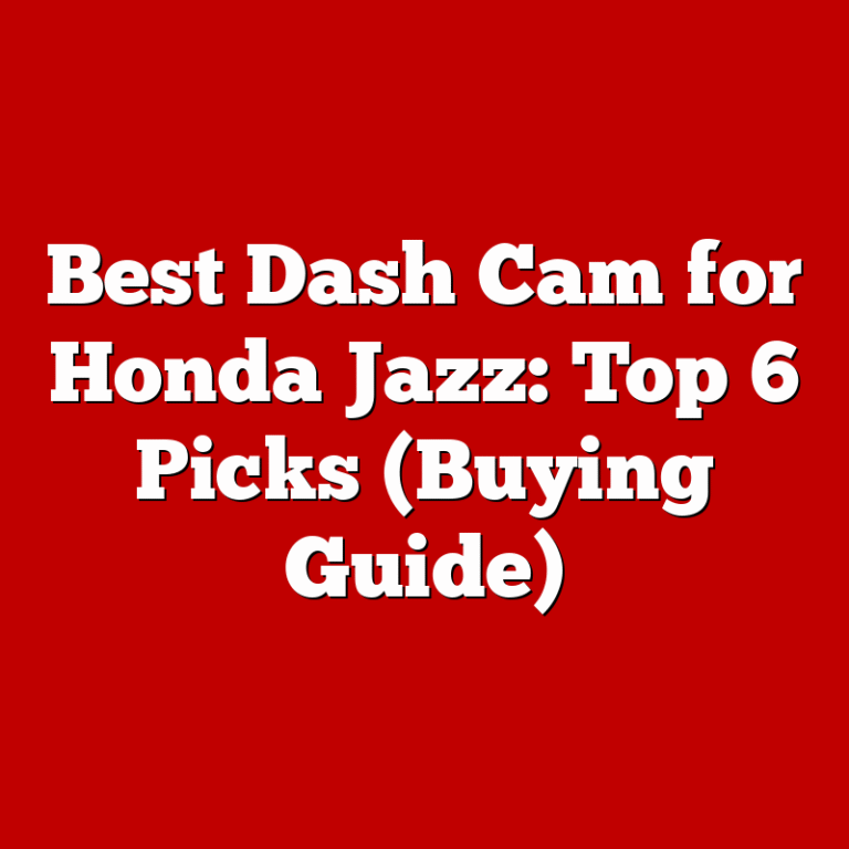 Best Dash Cam for Honda Jazz: Top 6 Picks (Buying Guide)