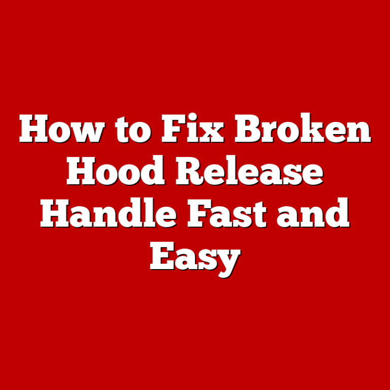 How to Fix Broken Hood Release Handle Fast and Easy