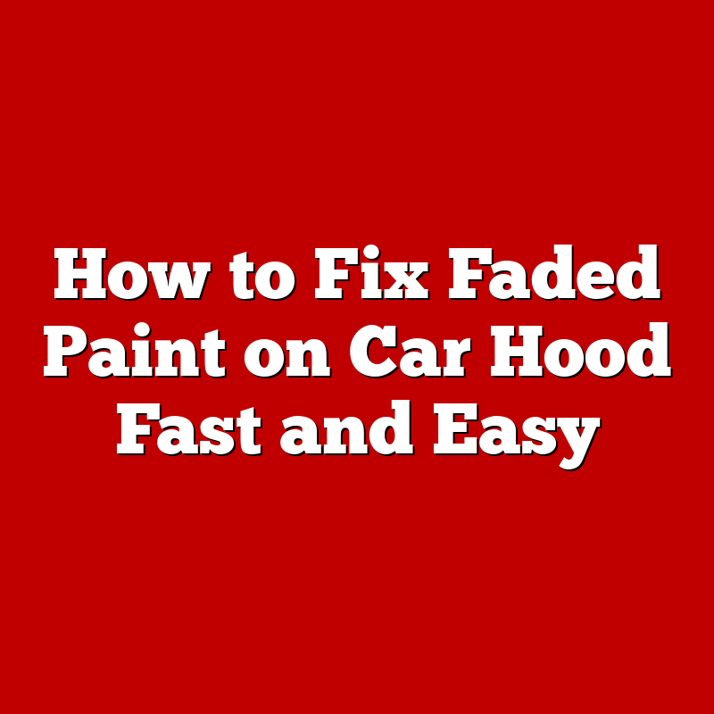 How to Fix Faded Paint on Car Hood Fast and Easy