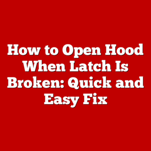How to Open Hood When Latch Is Broken: Quick and Easy Fix