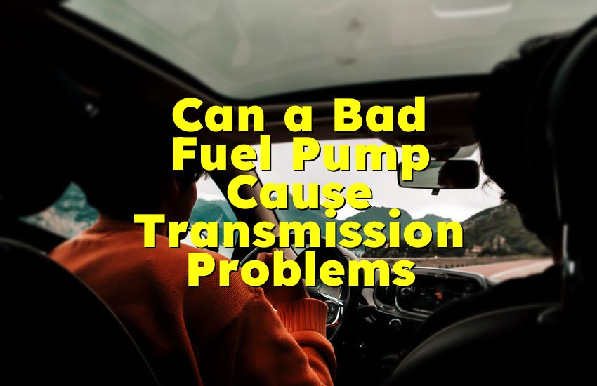 Can a Bad Fuel Pump Cause Transmission Problems