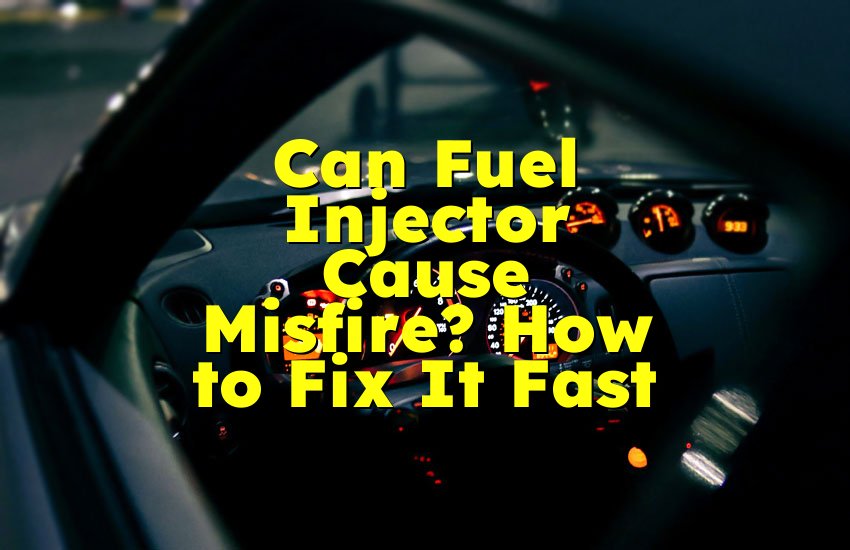 Can Fuel Injector Cause Misfire? How to Fix It Fast