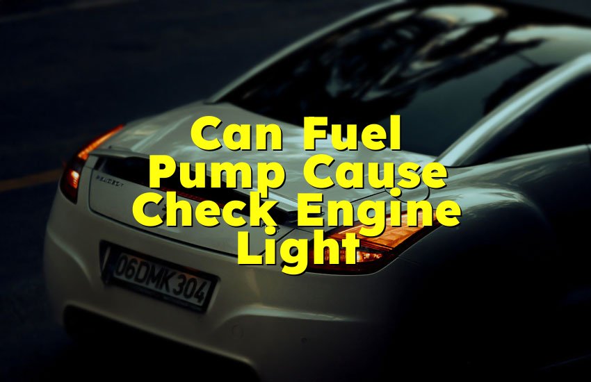 Can Fuel Pump Cause Check Engine Light