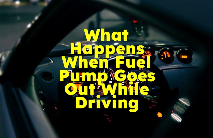 What Happens When Fuel Pump Goes Out While Driving
