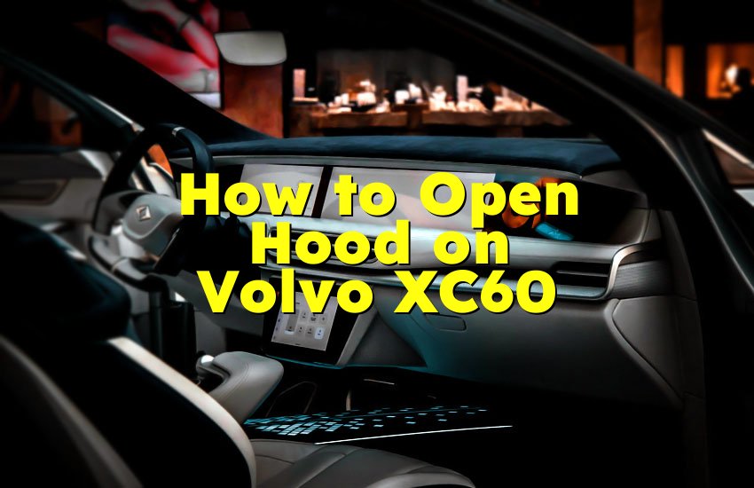 How to Open Hood on Volvo XC60
