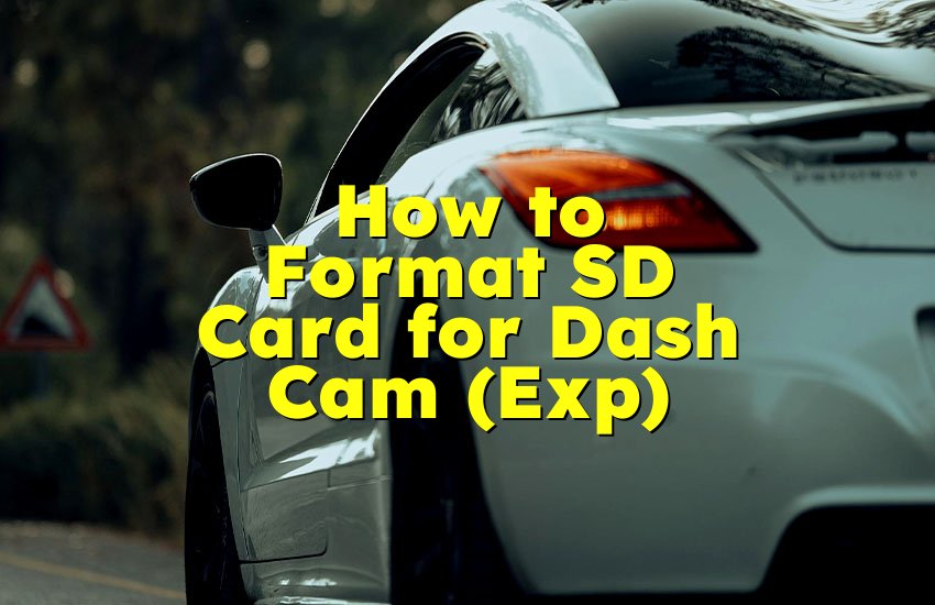 How to Format SD Card for Dash Cam (Exp)