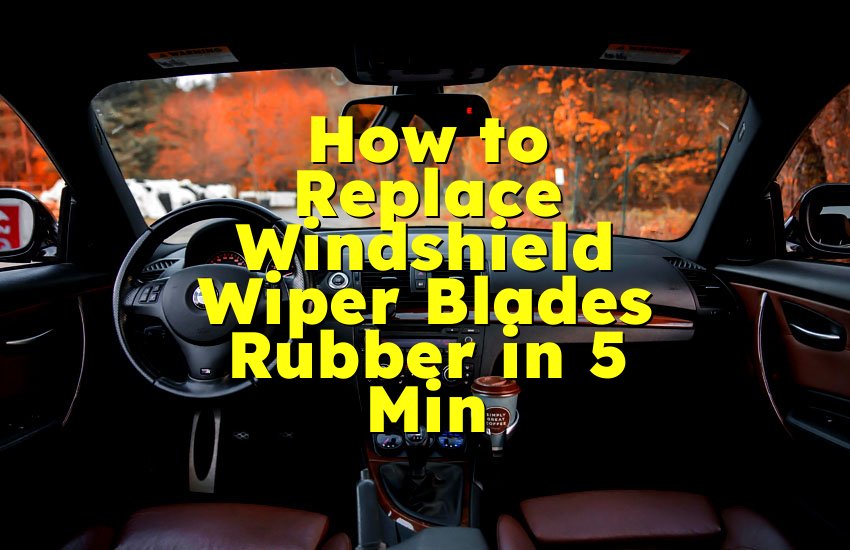 How to Replace Windshield Wiper Blades Rubber in 5 Min
