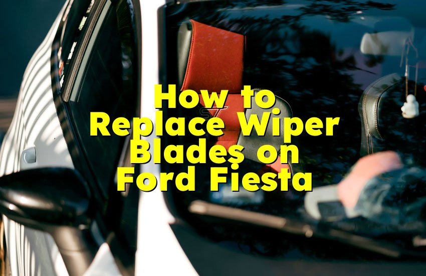 How to Replace Wiper Blades on Ford Fiesta