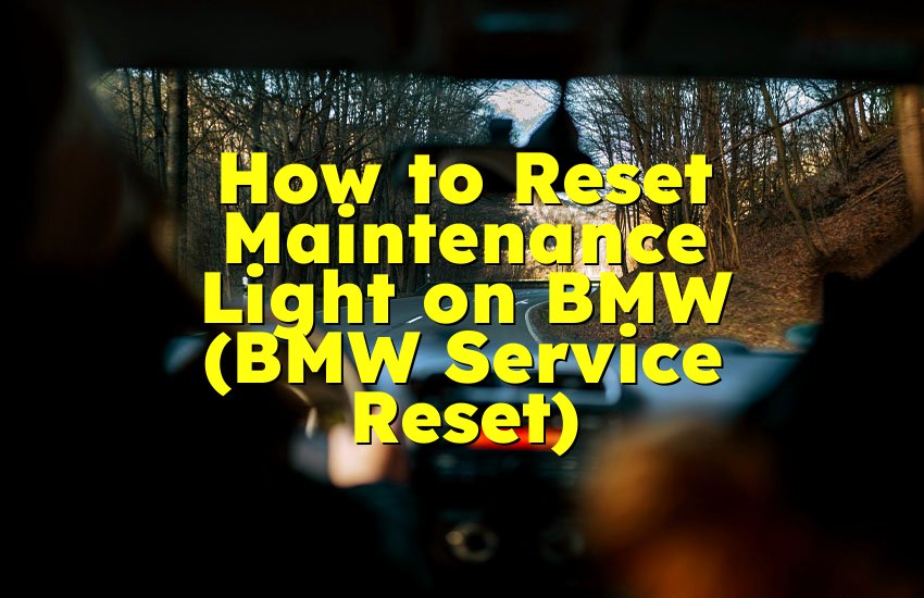 How to Reset Maintenance Light on BMW (BMW Service Reset)