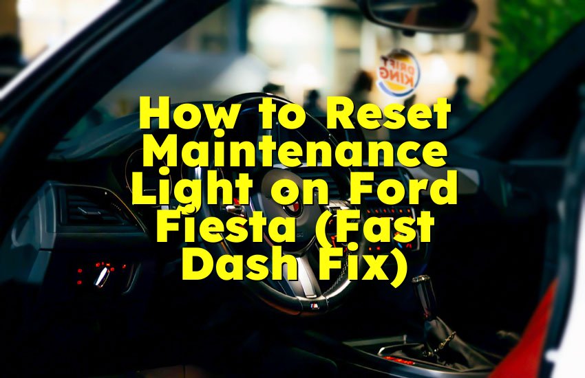 How to Reset Maintenance Light on Ford Fiesta (Fast Dash Fix)