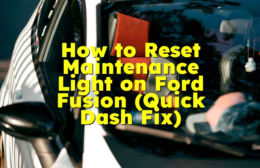 How to Reset Maintenance Light on Ford Fusion (Quick Dash Fix)