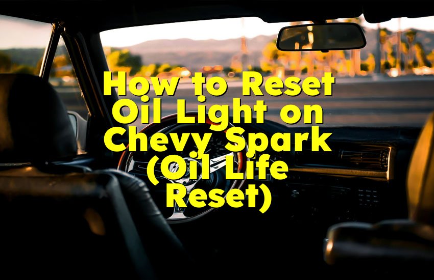 How to Reset Oil Light on Chevy Spark (Oil Life Reset)