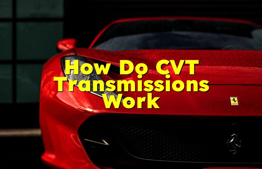How Do CVT Transmissions Work