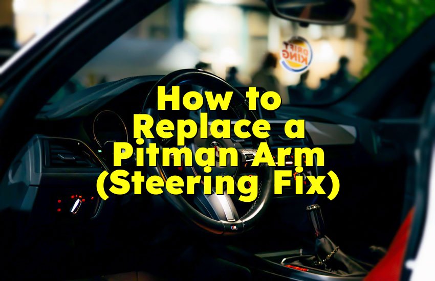 How to Replace a Pitman Arm (Steering Fix)