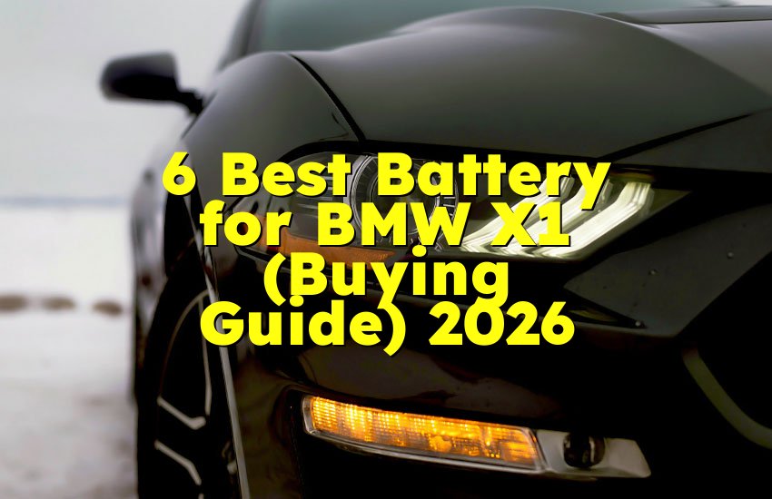 6 Best Battery for BMW X1 (Buying Guide) 2026