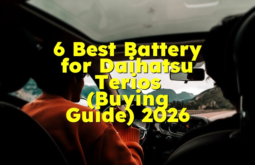 6 Best Battery for Daihatsu Terios (Buying Guide) 2026