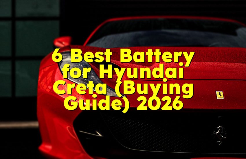6 Best Battery for Hyundai Creta (Buying Guide) 2026
