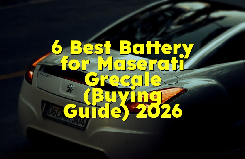 6 Best Battery for Maserati Grecale (Buying Guide) 2026
