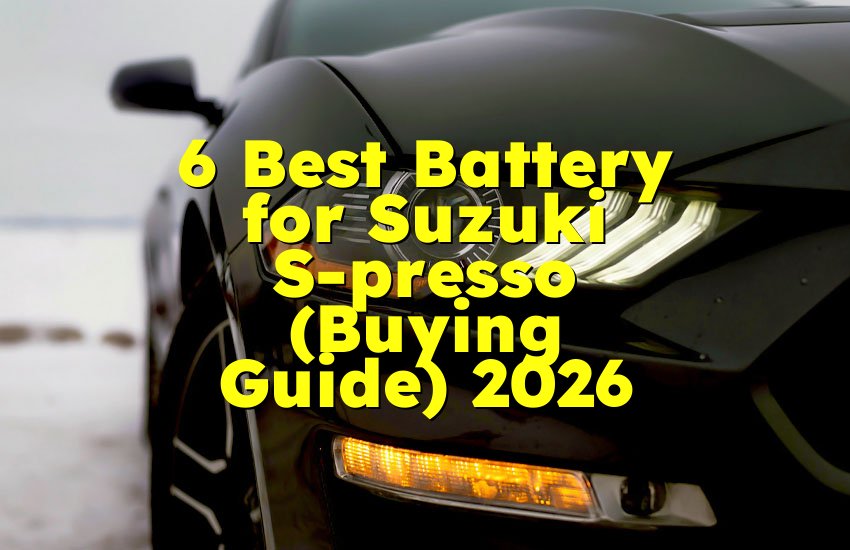 6 Best Battery for Suzuki S-presso (Buying Guide) 2026