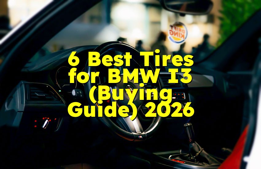 6 Best Tires for BMW I3 (Buying Guide) 2026