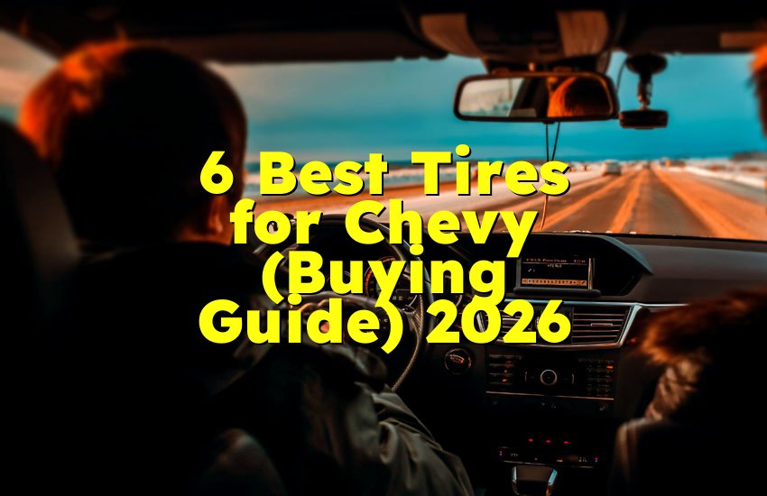 6 Best Tires for Chevy (Buying Guide) 2026