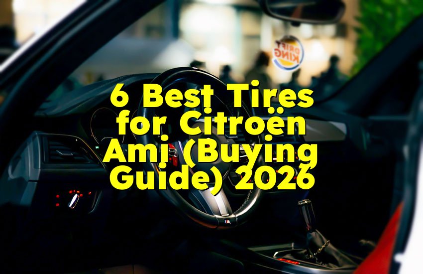 6 Best Tires for Citroën Ami (Buying Guide) 2026