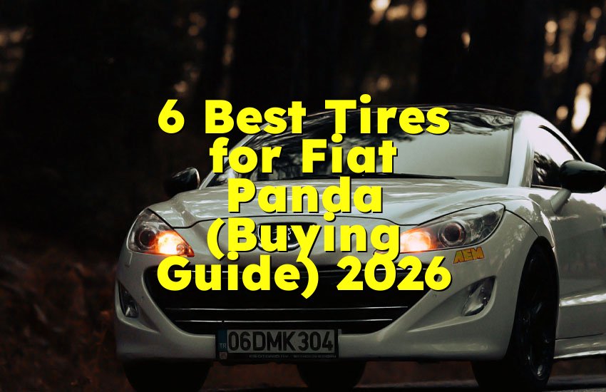 6 Best Tires for Fiat Panda (Buying Guide) 2026