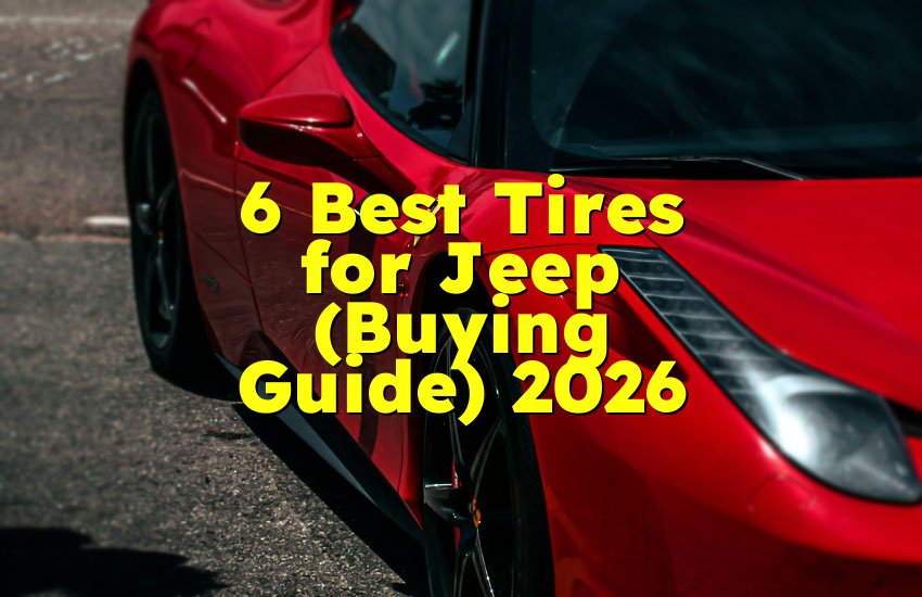 6 Best Tires for Jeep (Buying Guide) 2026