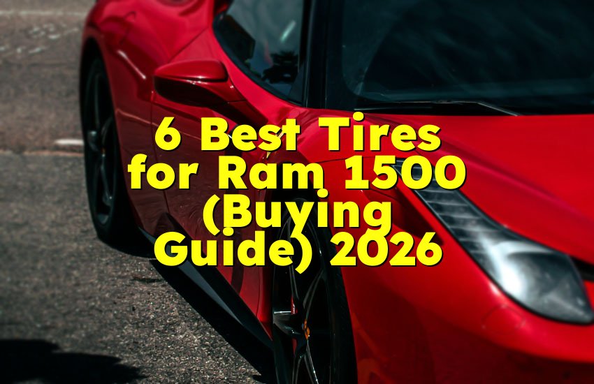 6 Best Tires for Ram 1500 (Buying Guide) 2026