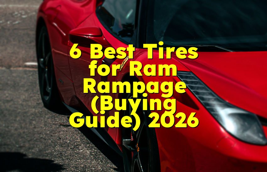 6 Best Tires for Ram Rampage (Buying Guide) 2026