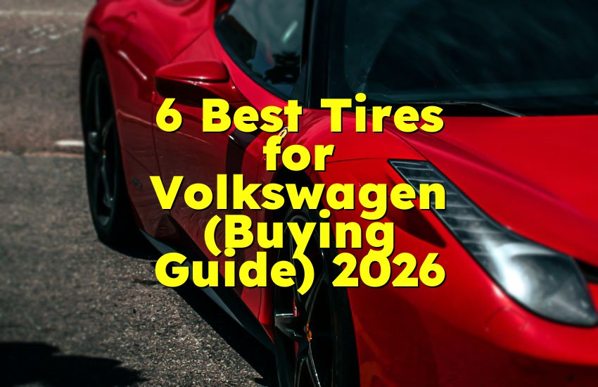 6 Best Tires for Volkswagen (Buying Guide) 2026