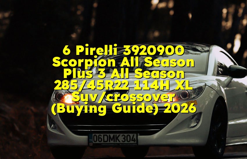 6 Pirelli 3920900 Scorpion All Season Plus 3 All Season 285/45R22 114H XL Suv/crossover (Buying Guide) 2026