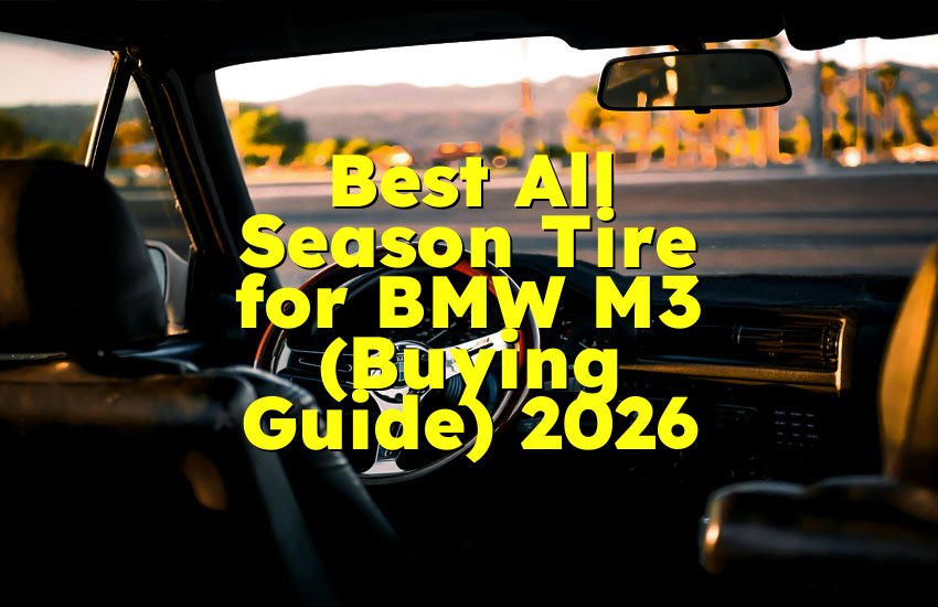 Best All Season Tire for BMW M3 (Buying Guide) 2026