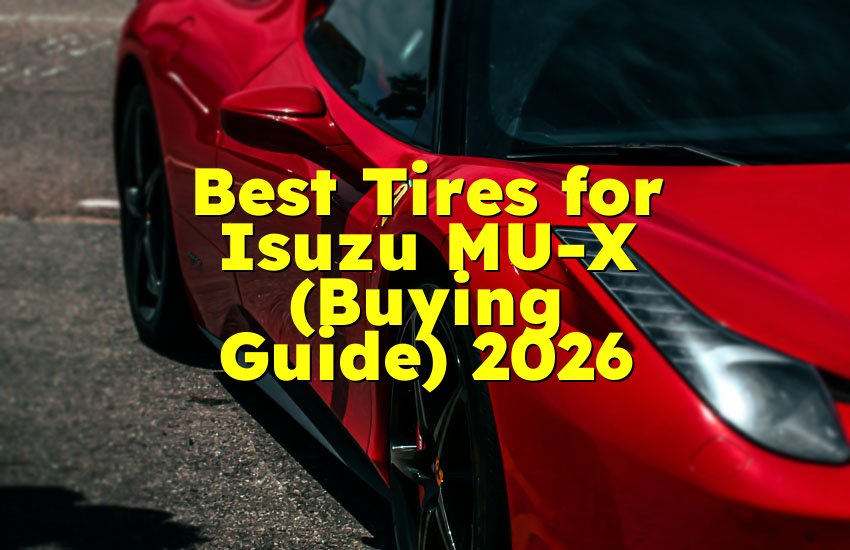 Best Tires for Isuzu MU-X (Buying Guide) 2026