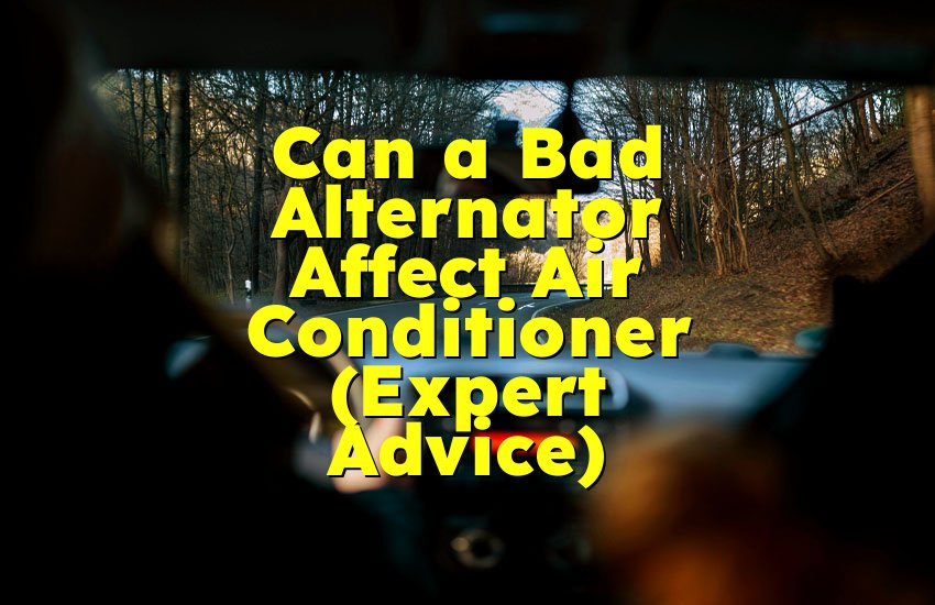 Can a Bad Alternator Affect Air Conditioner (Expert Advice)