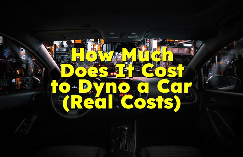 How Much Does It Cost to Dyno a Car (Real Costs)