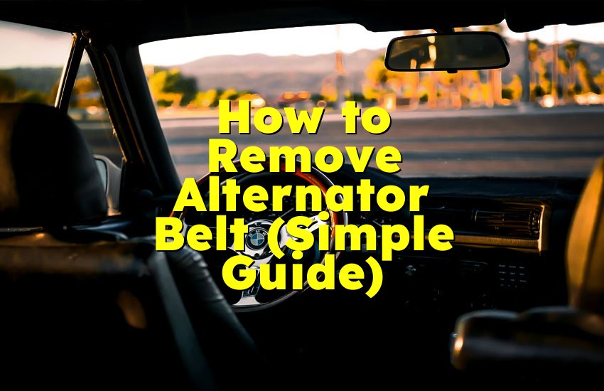 How to Remove Alternator Belt (Simple Guide)